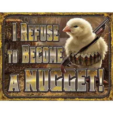 Chicken Nugget Refusal Tin Sign 12.5 x 16 Inches