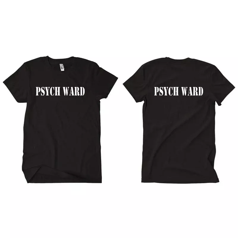 Psych Ward Two-Sided T-Shirt